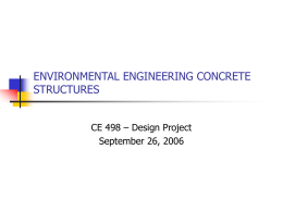 ENVIRONMENTAL ENGINEERING CONCRETE STRUCTURES CE 498 – Design Project September 26, 2006