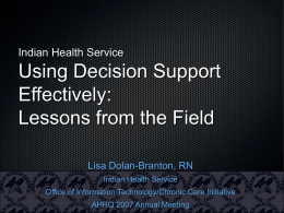 Using Decision Support Effectively: Lessons from the Field Indian Health Service