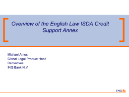 Overview of the English Law ISDA Credit Support Annex Michael Amos