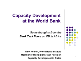 Capacity Development at the World Bank Some thoughts from the