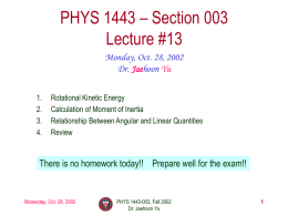 PHYS 1443 – Section 003 Lecture #13 Monday, Oct. 28, 2002 Dr.