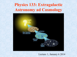 Physics 133: Extragalactic Astronomy ad Cosmology Lecture 1; January 6 2014