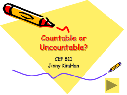 Countable or Uncountable? CEP 811 Jinny KimHan