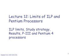 Lecture 12: Limits of ILP and Pentium Processors ILP limits, Study strategy,