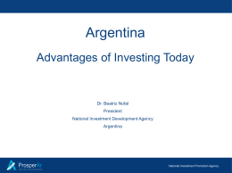 Argentina Advantages of Investing Today Dr. Beatriz Nofal President