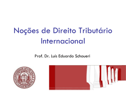 Noções de Direito Tributário Internacional Prof. Dr. Luís Eduardo Schoueri