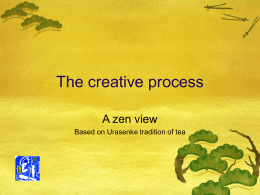 The creative process A zen view Based on Urasenke tradition of tea