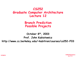 CS252 Graduate Computer Architecture Lecture 12 Branch Prediction