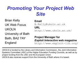 Promoting Your Project Web Site Brian Kelly UK Web Focus