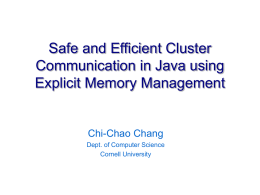 Safe and Efficient Cluster Communication in Java using Explicit Memory Management Chi-Chao Chang