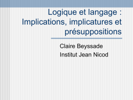 Logique et langage : Implications, implicatures et présuppositions Claire Beyssade