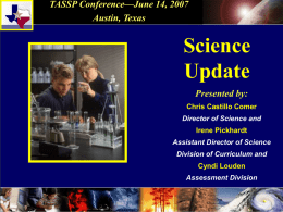 Science Update TASSP Conference—June 14, 2007 Austin, Texas