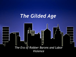 The Gilded Age The Era of Robber Barons and Labor Violence
