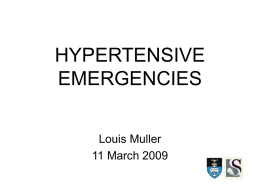 HYPERTENSIVE EMERGENCIES Louis Muller 11 March 2009