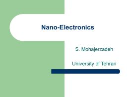 Nano-Electronics S. Mohajerzadeh University of Tehran