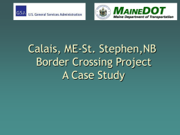 Calais, ME-St. Stephen,NB Border Crossing Project A Case Study