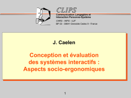 Conception et évaluation des systèmes interactifs : Aspects socio-ergonomiques J. Caelen