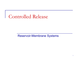 Controlled Release Reservoir-Membrane Systems 1