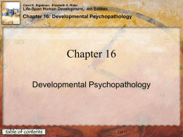 Chapter 16 Developmental Psychopathology Chapter 16: Developmental Psychopathology