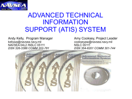 ADVANCED TECHNICAL INFORMATION SUPPORT (ATIS) SYSTEM Andy Kelly,  Program Manager