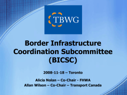 Border Infrastructure Coordination Subcommittee (BICSC) 2008-11-18 – Toronto