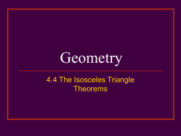 Geometry 4.4 The Isosceles Triangle Theorems