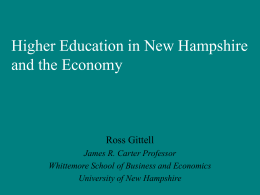 Higher Education in New Hampshire and the Economy Ross Gittell