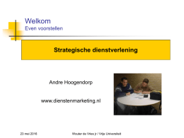 Welkom Strategische dienstverlening Even voorstellen Andre Hoogendorp