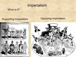 Imperialism What is it? Opposing Imperialism Supporting Imperialism