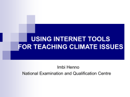 USING INTERNET TOOLS FOR TEACHING CLIMATE ISSUES Imbi Henno