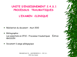 UNITE D’ENSEIGNEMENT 2.4.S.1 PROCESSUS  TRAUMATIQUES L’EXAMEN  CLINIQUE