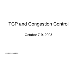 TCP and Congestion Control October 7-9, 2003 10/7/2003-10/9/2003