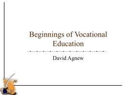 Beginnings of Vocational Education David Agnew