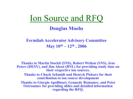 Ion Source and RFQ Douglas Moehs Fermilab Accelerator Advisory Committee – 12