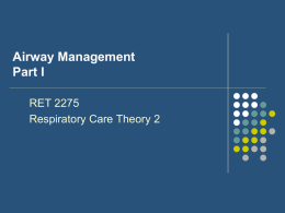 Airway Management Part I RET 2275 Respiratory Care Theory 2