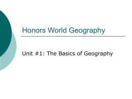 Honors World Geography Unit #1: The Basics of Geography