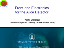 Front-end Electronics for the Alice Detector Kjetil Ullaland