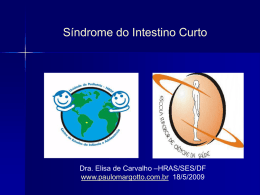 Síndrome do Intestino Curto –HRAS/SES/DF Dra. Elisa de Carvalho 18/5/2009