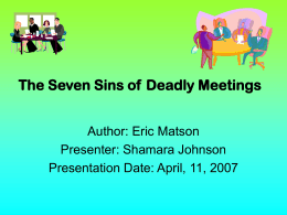 The Seven Sins of  Deadly Meetings Author: Eric Matson