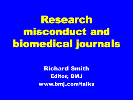 Research misconduct and biomedical journals Richard Smith
