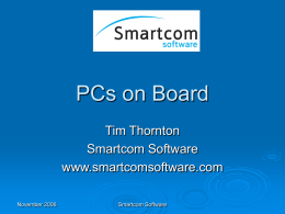 PCs on Board Tim Thornton Smartcom Software www.smartcomsoftware.com