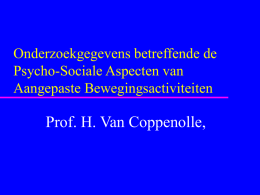 Prof. H. Van Coppenolle, Onderzoekgegevens betreffende de Psycho-Sociale Aspecten van Aangepaste Bewegingsactiviteiten