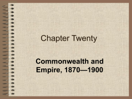 Chapter Twenty Commonwealth and —1900 Empire, 1870