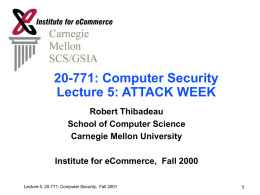 20-771: Computer Security Lecture 5: ATTACK WEEK