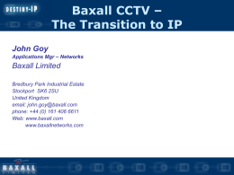 Baxall CCTV – The Transition to IP John Goy Baxall Limited