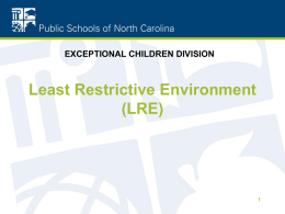 Least Restrictive Environment (LRE) EXCEPTIONAL CHILDREN DIVISION 1