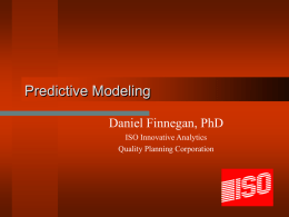 Predictive Modeling Daniel Finnegan, PhD ISO Innovative Analytics Quality Planning Corporation