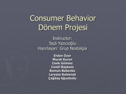 Consumer Behavior Dönem Projesi Instructor: Taçlı Yazıcıoğlu