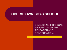 OBERSTOWN BOYS SCHOOL DEVELOPING INDIVIDUAL PROGRAMS OF CARE EDUCATION AND