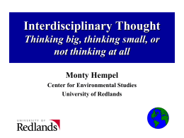 Interdisciplinary Thought Thinking big, thinking small, or not thinking at all Monty Hempel